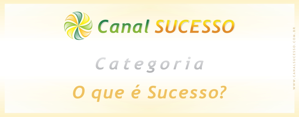 O que é Sucesso?