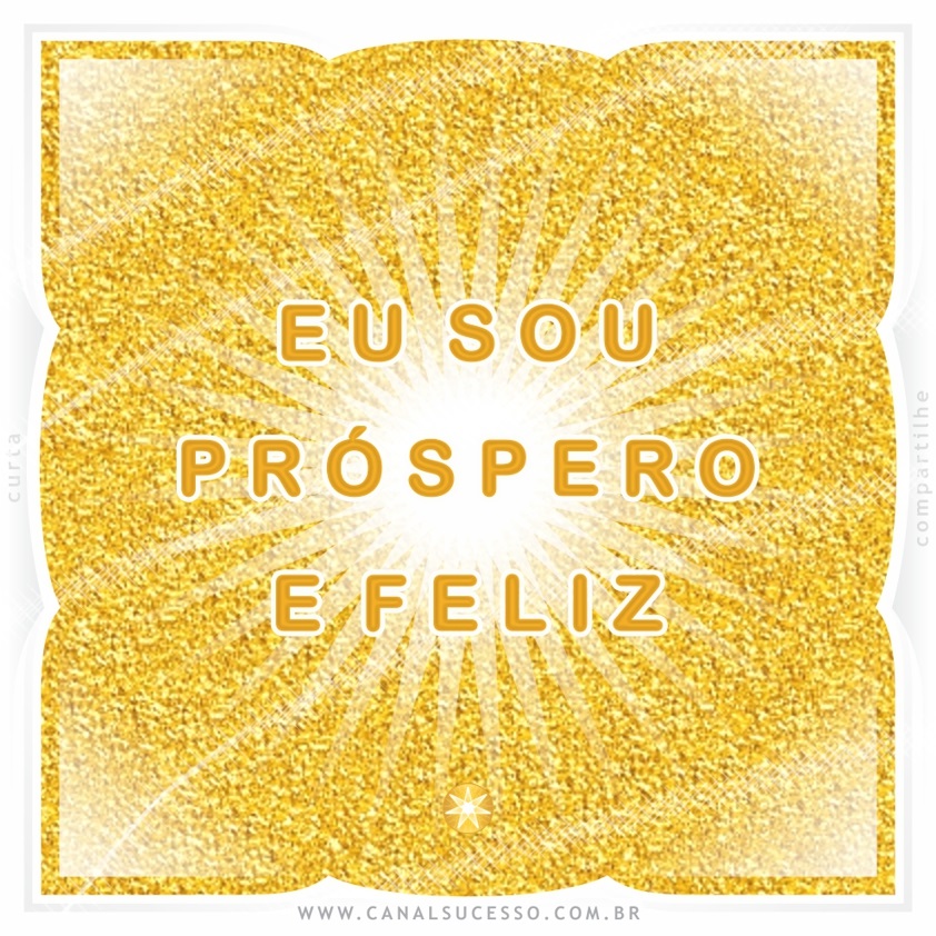 Eu sou próspero(a) e feliz - Mantras do Sucesso Eu sou próspero(a) e feliz - Mantras do Sucesso