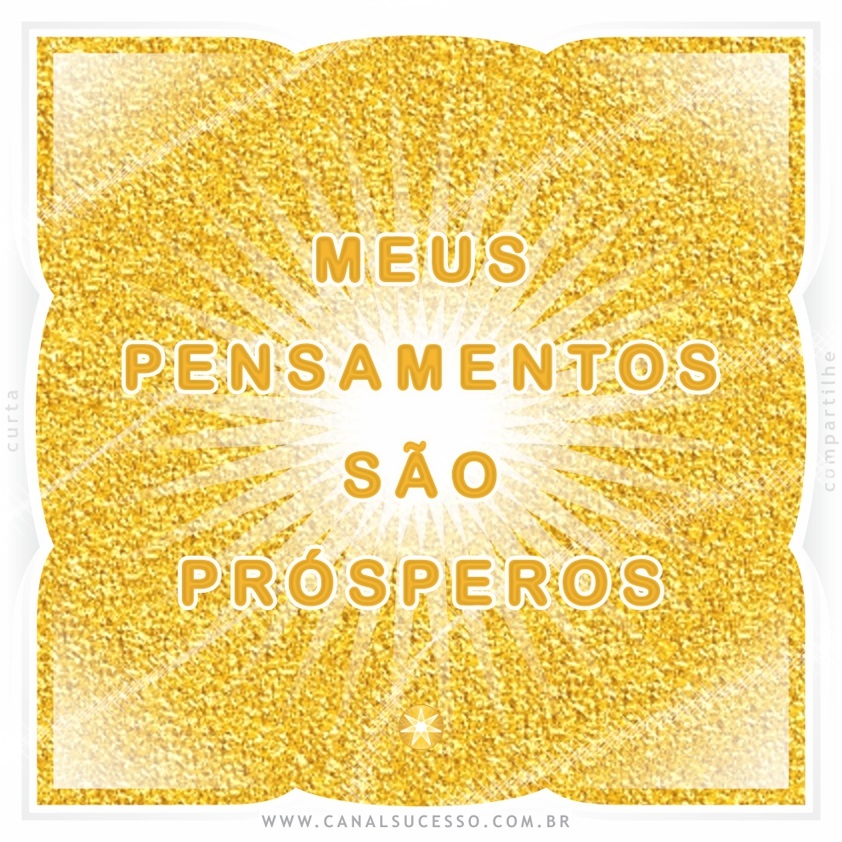 Meus pensamentos são prósperos - Mantras do Sucesso Meus pensamentos são prósperos - Mantras do Sucesso