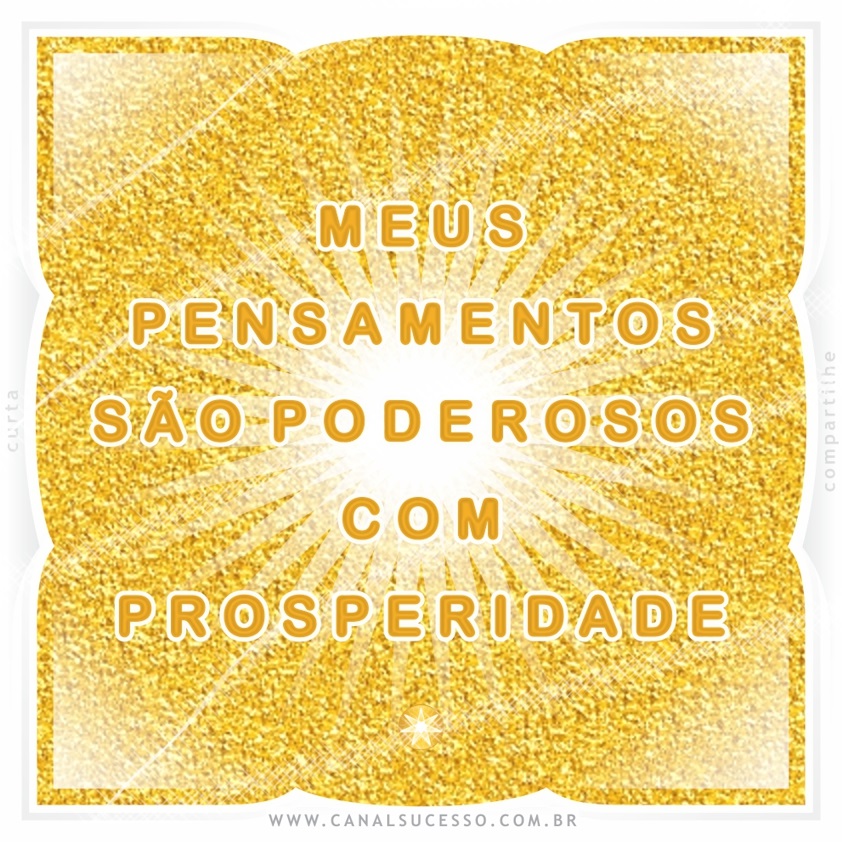 Meus pensamentos são poderosos com prosperidade - Mantras do Sucesso Meus pensamentos são poderosos com prosperidade - Mantras do Sucesso